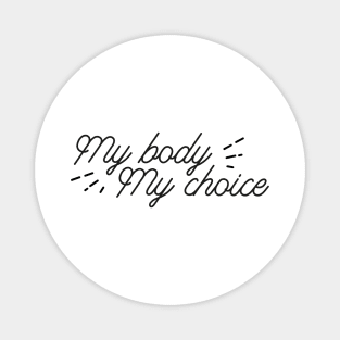 My body my choice Magnet